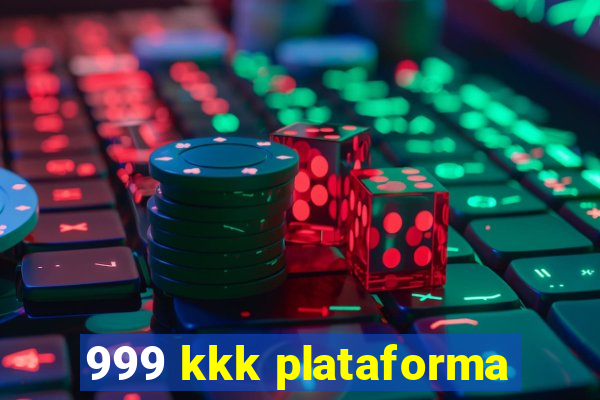 999 kkk plataforma